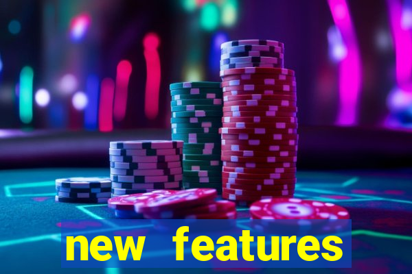 new features significado na bet365